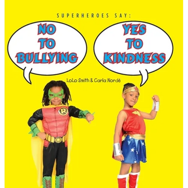 Superheroes Say No To Bullying Yes To Kindness