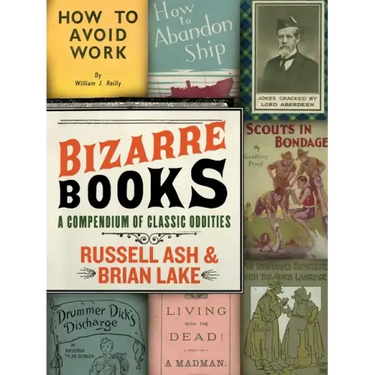 Bizarre Books: A Compendium of Classic Oddities