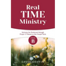 Real Time Ministry: Cycle B Sermons for Pentecost through Proper 17 Based on the Gospel Texts