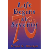 Life Begins at Seventy