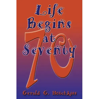 Life Begins at Seventy