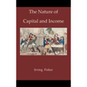 The Nature of Capital and Income