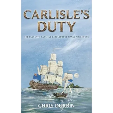 Carlisle's Duty: The Eleventh Carlisle & Holbrooke Naval Adventure