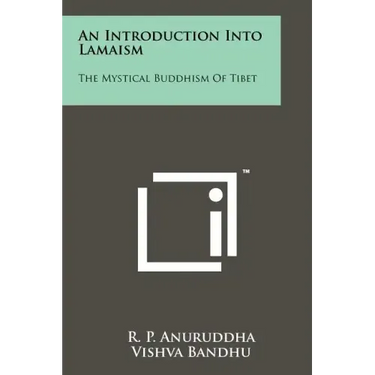 An Introduction Into Lamaism: The Mystical Buddhism Of Tibet