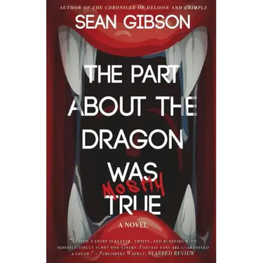 The Part about the Dragon Was (Mostly) True
