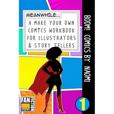Boom! Comics by Naomi: A What Happens Next Comic Book for Budding Illustrators and Story Tellers