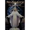 Medjugorje Our Lady Speaks To The World