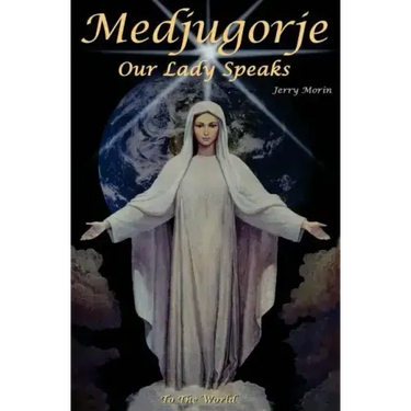 Medjugorje Our Lady Speaks To The World