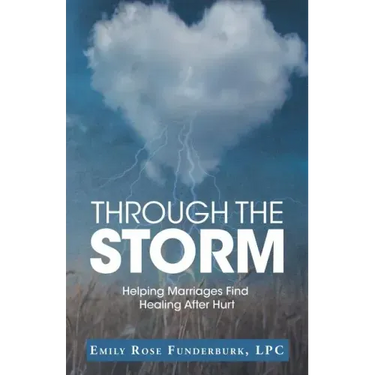 Through the Storm: Helping Marriages Find Healing After Hurt