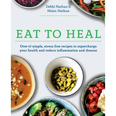 Eat to Heal: Over 65 simple, stress-free recipes to supercharge your health and reduce inflammation and disease