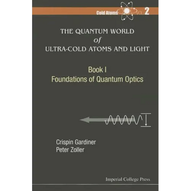Quantum World of Ultra-Cold Atoms and Light, the - Book I: Foundations of Quantum Optics