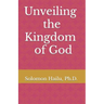 Unveiling the kingdom of God