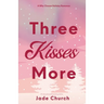 Three Kisses More