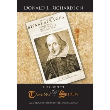 The Complete Taming of the Shrew: An Annotated Edition of the Shakespeare Play