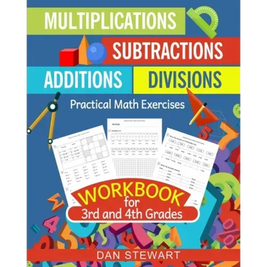 Multiplications, Divisions, Additions, Subtractions Workbook For 3rd and 4th Grades: Practical Math Exercises