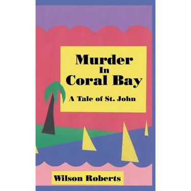 Murder in Coral Bay: A Tale of St. John