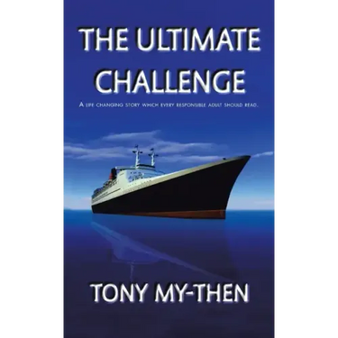 The Ultimate Challenge: A Life Changing Story Which Every Responsible Adult Should Read
