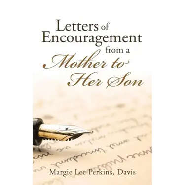 Letters of Encouragement From a Mother to Her Son