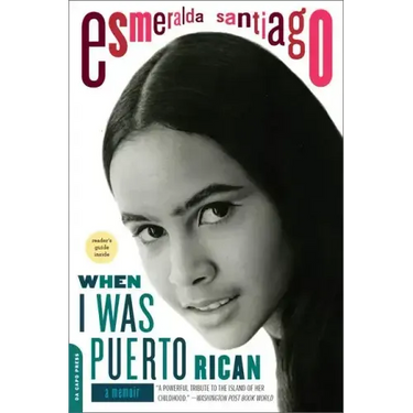 When I Was Puerto Rican: A Memoir