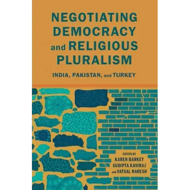 Negotiating Democracy and Religious Pluralism: India, Pakistan, and Turkey