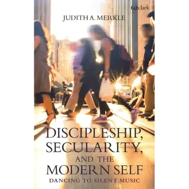 Discipleship, Secularity, and the Modern Self: Dancing to Silent Music