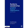 Systems Leadership: Creating Positive Organisations