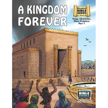 A Kingdom Forever: Old Testament Volume 23: Kings, Chronicles, Minor Prophets Part 1