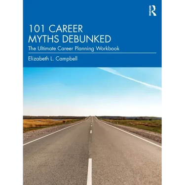 101 Career Myths Debunked: The Ultimate Career Planning Workbook