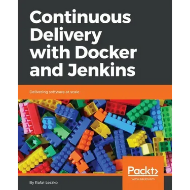 Continuous Delivery with Docker and Jenkins: Delivering software at scale