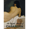 The Complete Memoirs of Casanova the Story of My Life (All Volumes in a Single Book, Illustrated, Complete and Unabridged)