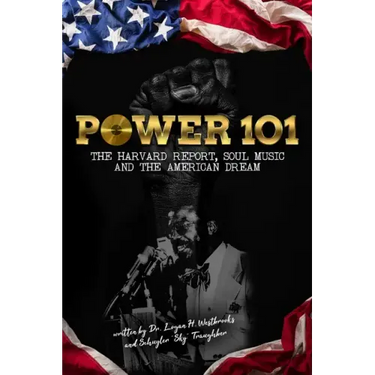Power 101: The Harvard Report, Soul Music, and The American Dream