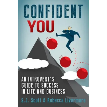 Confident You: An Introvert's Guide to Success in Life and Business