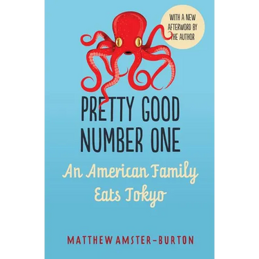 Pretty Good Number One: An American Family Eats Tokyo