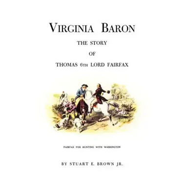 Virginia Baron: The Story of Thomas 6th Lord Fairfax