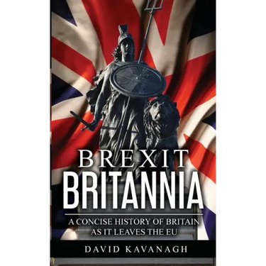 Brexit Britannia: A concise history of Britain as it leaves the EU