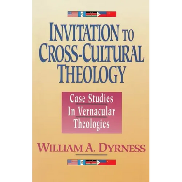 Invitation to Cross-Cultural Theology: Case Studies in Vernacular Theologies