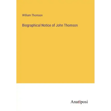 Biographical Notice of John Thomson