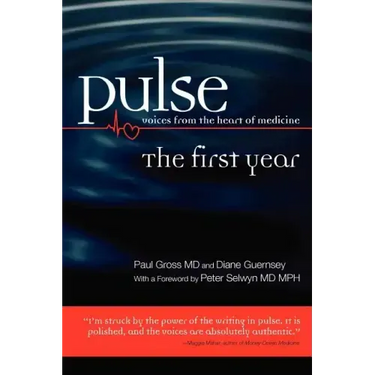 Pulse--voices from the heart of medicine: The First Year