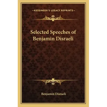 Selected Speeches of Benjamin Disraeli