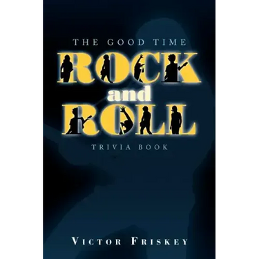 The Good Time Rock and Roll Trivia Book