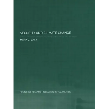 Security and Climate Change: International Relations and the Limits of Realism