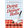 Dying for Dinner Rolls