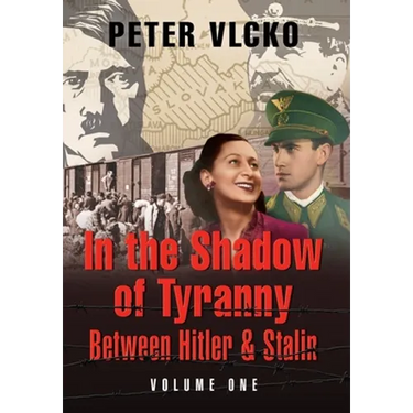 In the Shadow of Tyranny: Between Hitler & Stalin (Vol. 1)