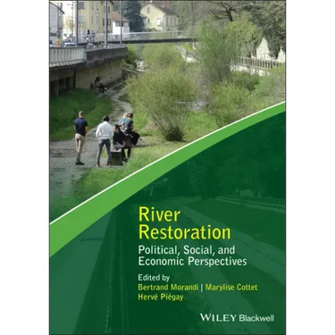 River Restoration: Political, Social, and Economic Perspectives