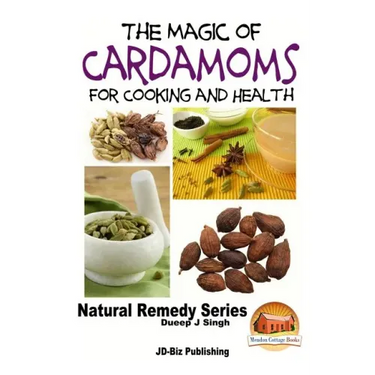 The Magic of Cardamoms For Cooking and Health