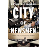 City of Newsmen: Public Lies and Professional Secrets in Cold War Washington