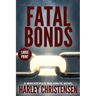 Fatal Bonds: Large Print: (Mischievous Malamute Mystery Series Book 6)