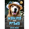 Walking with Prada: Our Journey of Love and Adventure