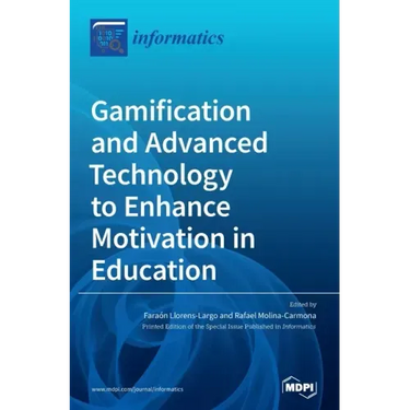 Gamification and Advanced Technology to Enhance Motivation in Education