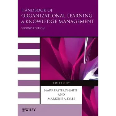 Handbook of Organizational Learning and Knowledge Management
